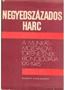Szabó Ágnes, Vértes Róbert - Negyedszázados harc Szabó Ágnes, Vértes Róbert - Negyedszázados harc, Budapest 1975 antikvár könyv