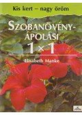 Manke, Elisabeth - Szobanövény-ápolási 1x1