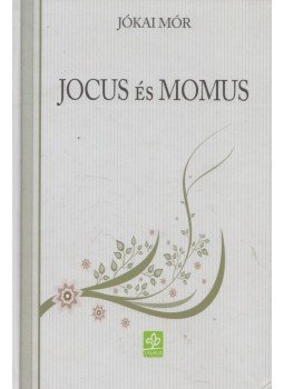 Jókai Mór - Jocus és Momus Jókai Mór - Jocus és Momus, Győr 2006 antikvár könyv