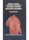 Sándor András - Kicsoda legyen irgalmas nekünk? (dedikált)