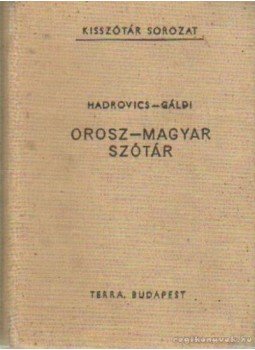 Hadrovics László, Gáldi László - Orosz-magyar szótár Hadrovics László, Gáldi László - Orosz-magyar szótár, Budapest 1970 antikvár könyv