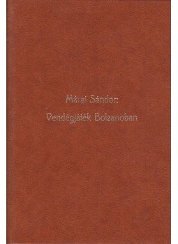Márai Sándor - Vendégjáték Bolzanóban Márai Sándor - Vendégjáték Bolzanóban, Budapest 0 antikvár könyv