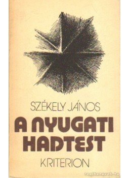 Székely János - A nyugati hadtest Székely János - A nyugati hadtest, Bukarest 1979 antikvár könyv