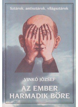 Vinkó József - Az ember harmadik bőre Vinkó József - Az ember harmadik bőre, Budapest 1989 antikvár könyv