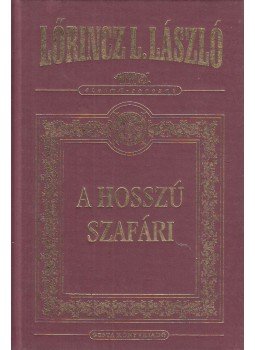 LŐRINCZ L. LÁSZLÓ - A hosszú szafári LŐRINCZ L. LÁSZLÓ - A hosszú szafári, Budapest 2000 antikvár könyv
