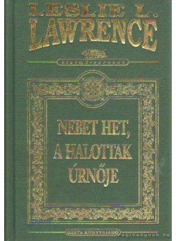 Leslie L. Lawrence - Nebet Het, a halottak úrnője Leslie L. Lawrence - Nebet Het, a halottak úrnője, Budapest 2002 antikvár könyv