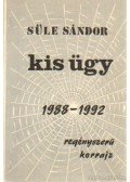 Süle Sándor - Kis ügy 1988-1992 (dedikált)