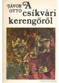 Jávor Ottó - A csíkvári kerengőről