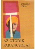 Székely Júlia - Az ötödik parancsolat