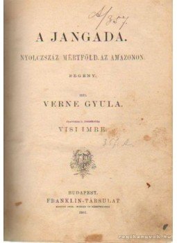 Verne Gyula - A Jangada Verne Gyula - A Jangada, Budapest 1881 antikvár könyv