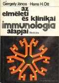 Gergely János,Hans H. Ott - Az elméleti és klinikai immunologia alapjai