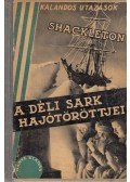 Shackleton, Sir Ernest - A déli sark hajótöröttjei