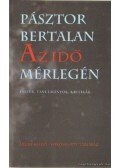 Pásztor Bertalan - Az idő mérlegén (dedikált)