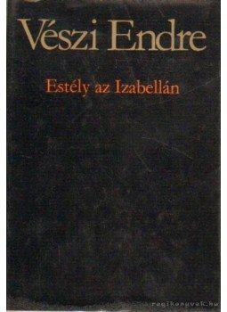 Vészi Endre - Estély az Izabellán Vészi Endre - Estély az Izabellán, Budapest 1980 antikvár könyv