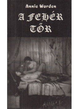 Warden, Annie - A fehér tőr Warden, Annie - A fehér tőr, Budapest 2002 antikvár könyv