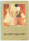 Balogh Ferencné - Égi s földi virágzás tükre (dedikált)
