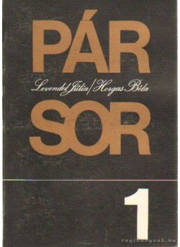 Horgas Béla, Levendel Júlia - Pár-sor 1 (dedikált) Horgas Béla, Levendel Júlia - Pár-sor 1 (dedikált), Budapest 1983 antikvár könyv