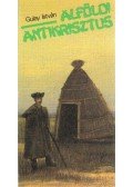 Gulay István - Alföldi Antikrisztus (dedikált)