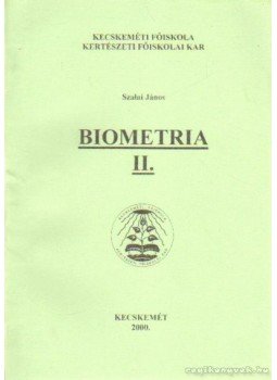 Szalai János - Biometria II. Szalai János - Biometria II., Kecskemét 2000 antikvár könyv
