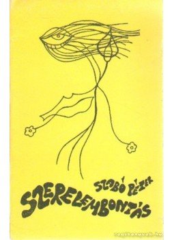 Szabó Péter - Szerelembontás (dedikált) Szabó Péter - Szerelembontás (dedikált), Bukarest 1980 antikvár könyv