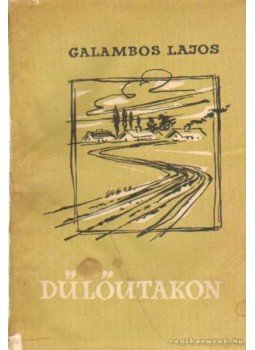 Galambos Lajos - Dűlőutakon Galambos Lajos - Dűlőutakon, Budapest 1959 antikvár könyv