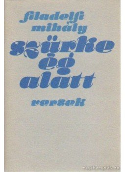 Filadelfi Mihály - Szürke ég alatt Filadelfi Mihály - Szürke ég alatt, Békéscsaba 1983 antikvár könyv
