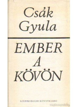 Csák Gyula - Ember a kövön Csák Gyula - Ember a kövön, Budapest 1969 antikvár könyv