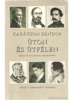Karácson Sándor - Úton és útfélen (dedikált) Karácson Sándor - Úton és útfélen (dedikált), Székesfehérvár 2003 antikvár könyv