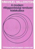 Wállerstein, Immanuel - A modern világgazdasági rendszer kialakulása
