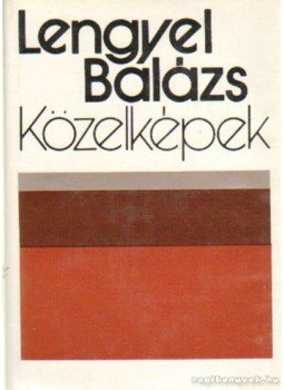 Lengyel Balázs - Közelképek Lengyel Balázs - Közelképek, Budapest 1979 antikvár könyv