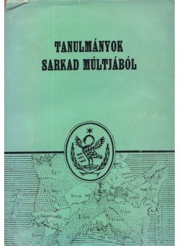 Komoróczy György - Tanulmányok Sarkad múltjából Komoróczy György - Tanulmányok Sarkad múltjából, Sarkad 1972 antikvár könyv