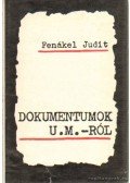 Fenákel Judit - Dokumentumok U. M.-ról