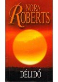 Nora Roberts - Délidő