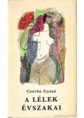 Csorba Győző - A lélek évszakai