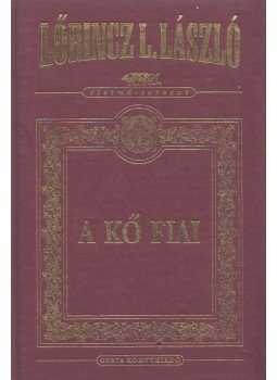 Lőrincz L. László - A kő fiai Lőrincz L. László - A kő fiai, Budapest 2006 antikvár könyv