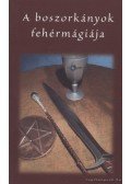 Nagy András Pál - A boszorkányok fehérmágiája
