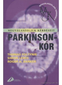 Foltynie, Thomas, Lewis, Simon, Barker, Roger A. - Parkinson-kór, Edinburgh 2003 antikvár könyv