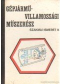 Reményi Sándor - Gépjármű-villamossági műszerész szakmai ismeret II.