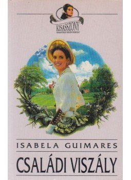 Guimares, Isabela - Családi viszály Guimares, Isabela - Családi viszály, Debrecen 1995 antikvár könyv