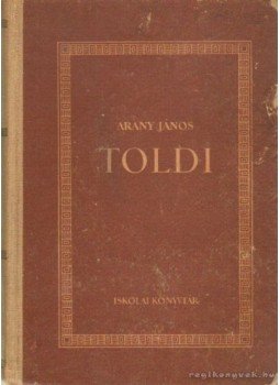 Arany János - Toldi - Toldi szerelme - Toldi estéje Arany János - Toldi - Toldi szerelme - Toldi estéje, Budapest 1953 antikvár könyv