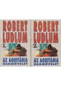 Robert Ludlum - Az Aquitánia hadművelet I-II. kötet