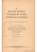 dr. Batizi László (szerk.) - A magyar mizsika hőskora és jelene történelmi képekben