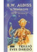Aldiss, Brian W.,Wingrove, D. - Trillió éves dáridó 2.