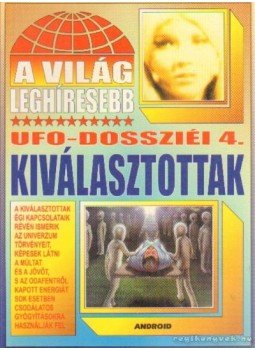 Kriston Endre - A világ leghíresebb UFO-dossziéi 4. - Kiválasztottak Kriston Endre - A világ leghíresebb UFO-dossziéi 4. - Kiválasztottak, Budapest 1998 antikvár könyv