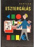 Walter Bartsch - Esztergálás