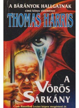 Thomas Harris - A Vörös Sárkány Thomas Harris - A Vörös Sárkány, Budapest 1996 antikvár könyv