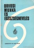 Lelkes Miklós dr. - Orvosi munka és egészségnevelés