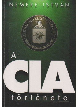 Nemere István - A CIA története Nemere István - A CIA története, Budapest 2000 antikvár könyv