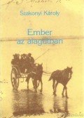 Szakonyi Károly - Ember az alagútban (dedikált)