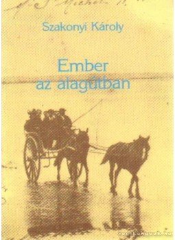 Szakonyi Károly - Ember az alagútban (dedikált) Szakonyi Károly - Ember az alagútban (dedikált), Budapest 1994 antikvár könyv